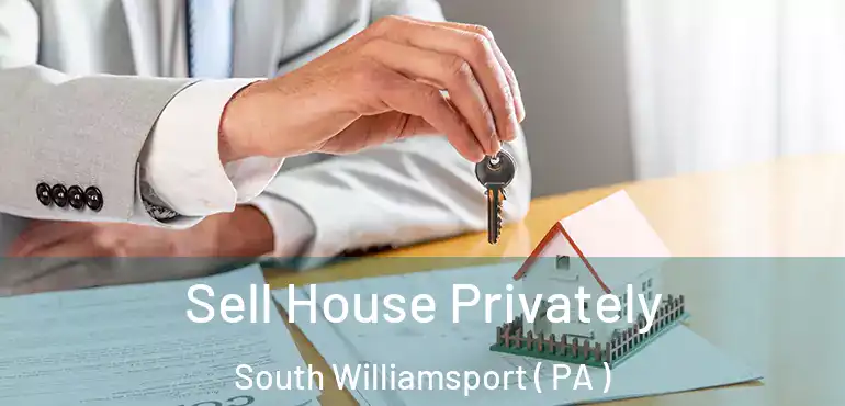  Sell House Privately South Williamsport ( PA )