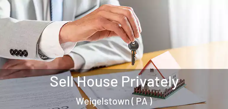  Sell House Privately Weigelstown ( PA )