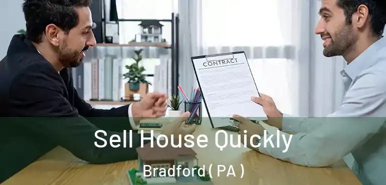  Sell House Quickly Bradford ( PA )