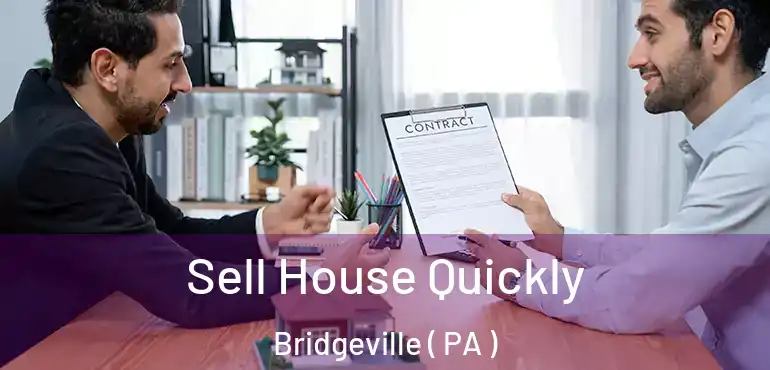  Sell House Quickly Bridgeville ( PA )