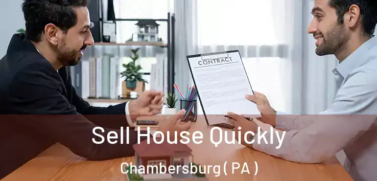  Sell House Quickly Chambersburg ( PA )