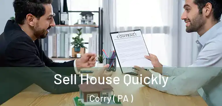  Sell House Quickly Corry ( PA )