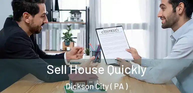  Sell House Quickly Dickson City ( PA )