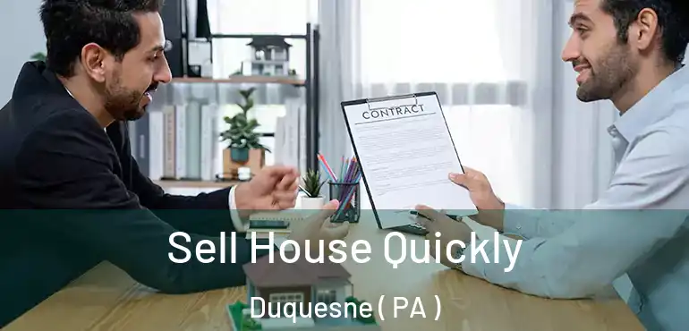  Sell House Quickly Duquesne ( PA )