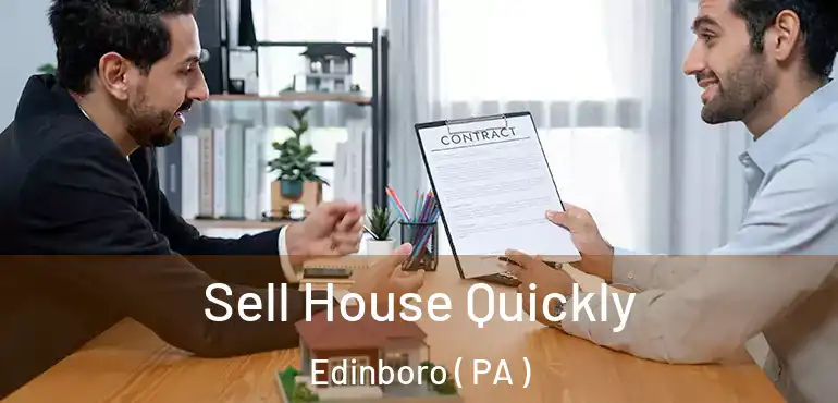  Sell House Quickly Edinboro ( PA )