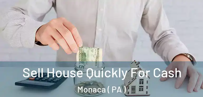 Sell House Quickly For Cash Monaca ( PA )