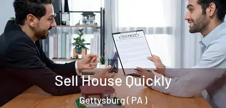  Sell House Quickly Gettysburg ( PA )