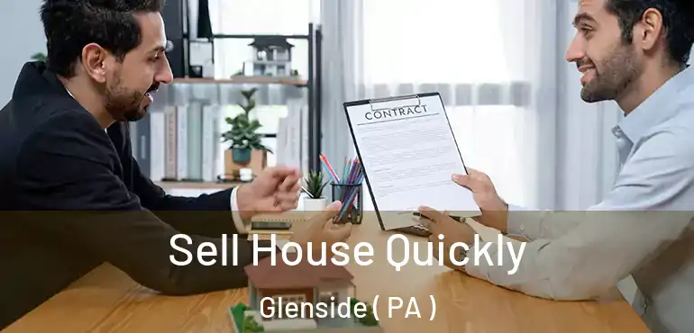  Sell House Quickly Glenside ( PA )