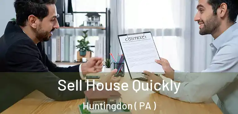  Sell House Quickly Huntingdon ( PA )