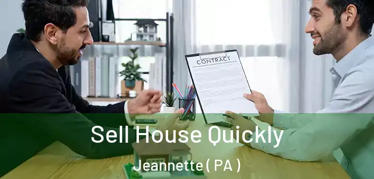  Sell House Quickly Jeannette ( PA )
