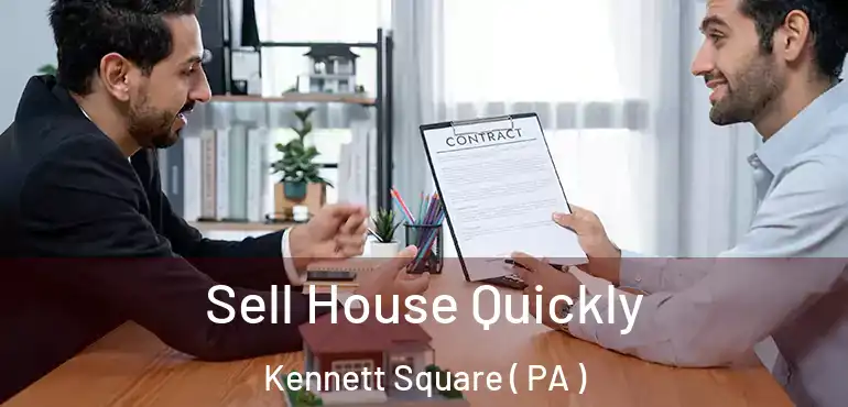  Sell House Quickly Kennett Square ( PA )