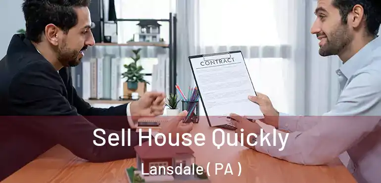  Sell House Quickly Lansdale ( PA )