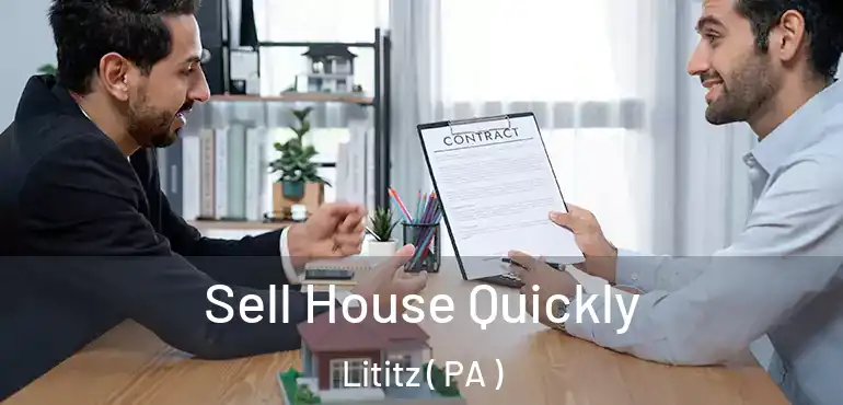  Sell House Quickly Lititz ( PA )