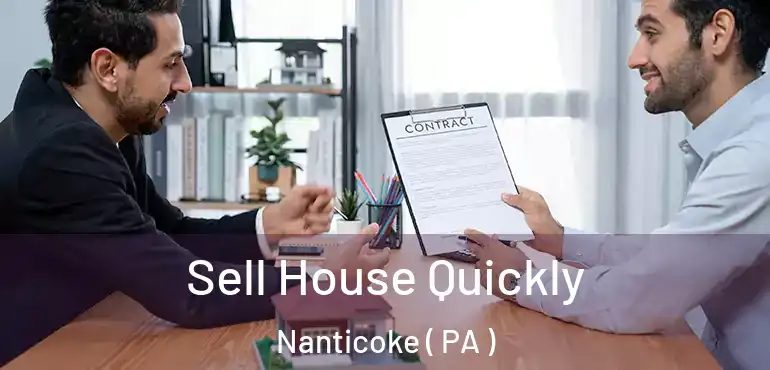  Sell House Quickly Nanticoke ( PA )