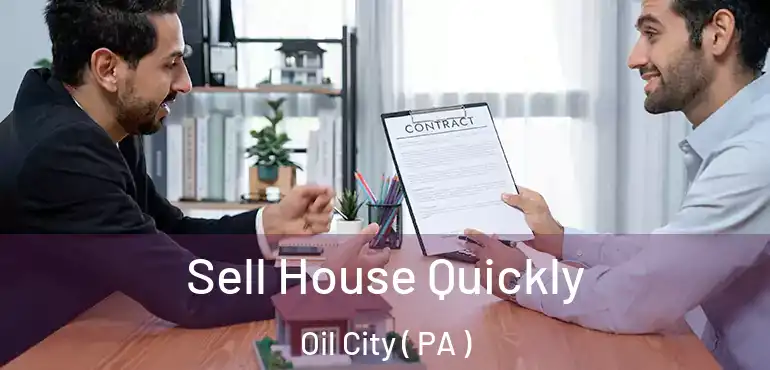  Sell House Quickly Oil City ( PA )