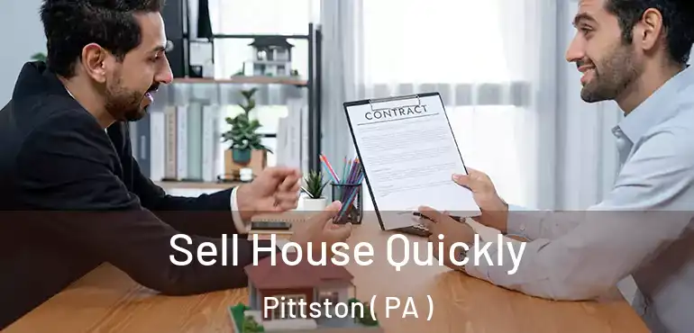  Sell House Quickly Pittston ( PA )