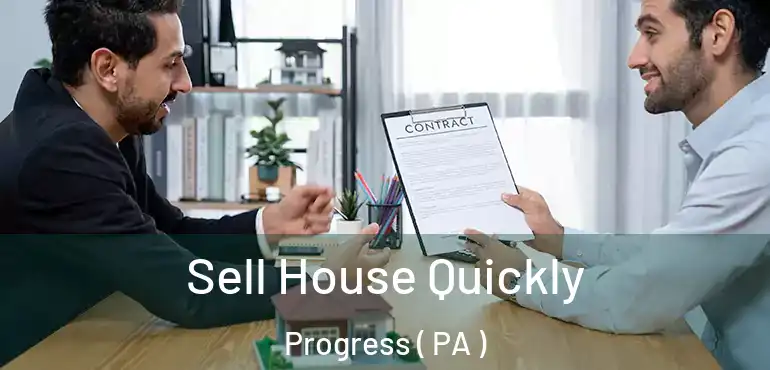  Sell House Quickly Progress ( PA )