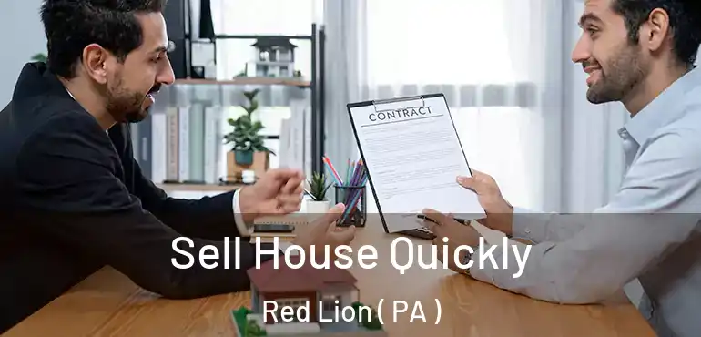  Sell House Quickly Red Lion ( PA )