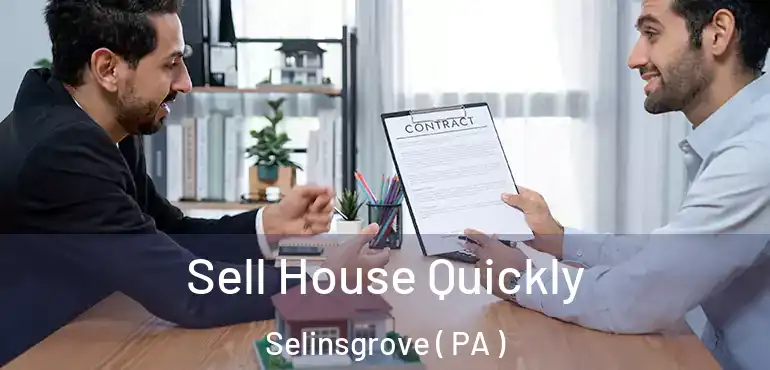  Sell House Quickly Selinsgrove ( PA )