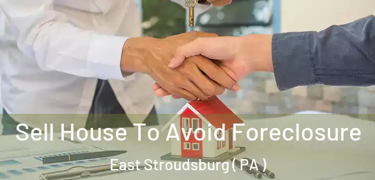  Sell House To Avoid Foreclosure East Stroudsburg ( PA )