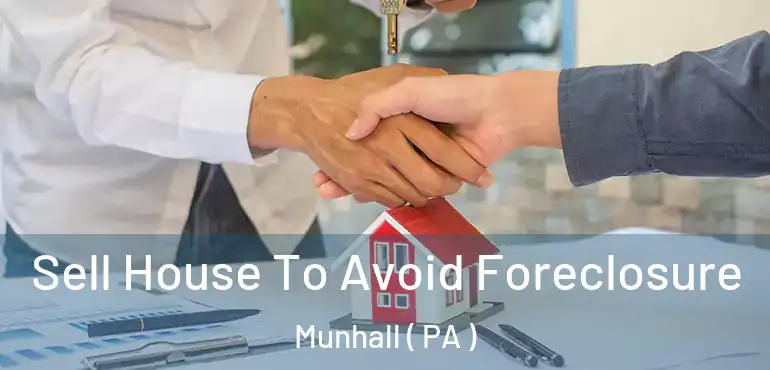  Sell House To Avoid Foreclosure Munhall ( PA )