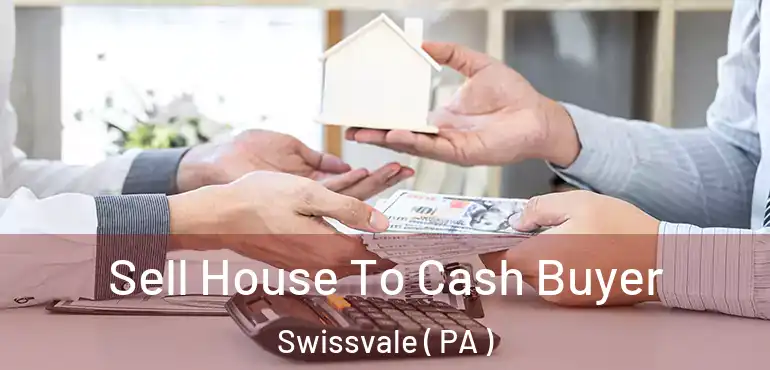  Sell House To Cash Buyer Swissvale ( PA )