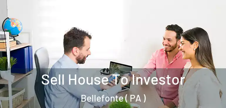  Sell House To Investor Bellefonte ( PA )