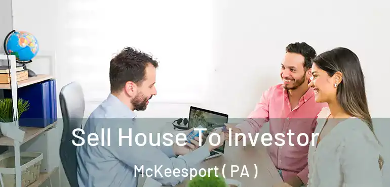  Sell House To Investor McKeesport ( PA )