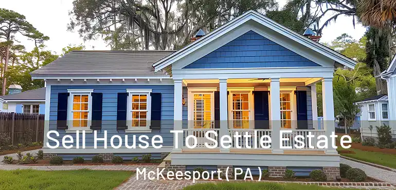  Sell House To Settle Estate McKeesport ( PA )