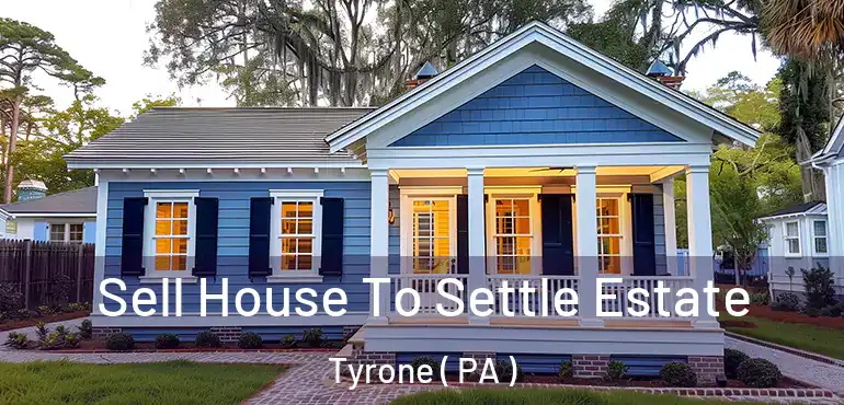  Sell House To Settle Estate Tyrone ( PA )