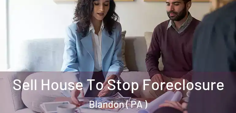  Sell House To Stop Foreclosure Blandon ( PA )