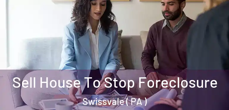  Sell House To Stop Foreclosure Swissvale ( PA )