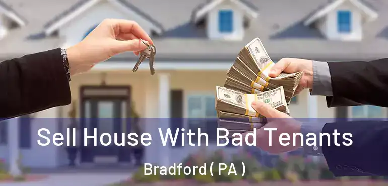  Sell House With Bad Tenants Bradford ( PA )