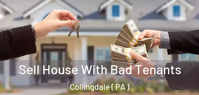  Sell House With Bad Tenants Collingdale ( PA )