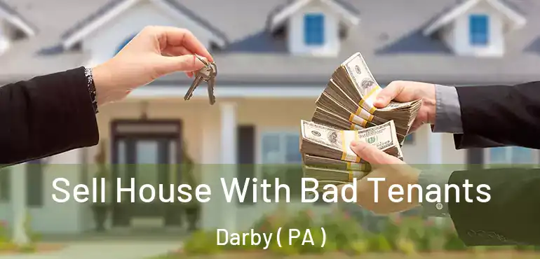  Sell House With Bad Tenants Darby ( PA )