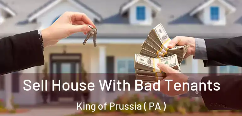  Sell House With Bad Tenants King of Prussia ( PA )