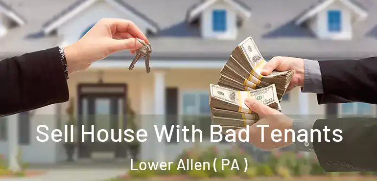  Sell House With Bad Tenants Lower Allen ( PA )