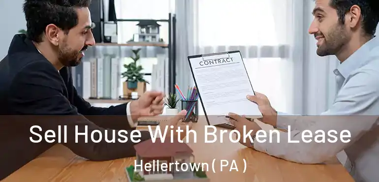  Sell House With Broken Lease Hellertown ( PA )