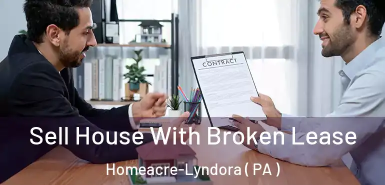  Sell House With Broken Lease Homeacre-Lyndora ( PA )