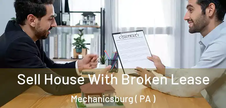  Sell House With Broken Lease Mechanicsburg ( PA )