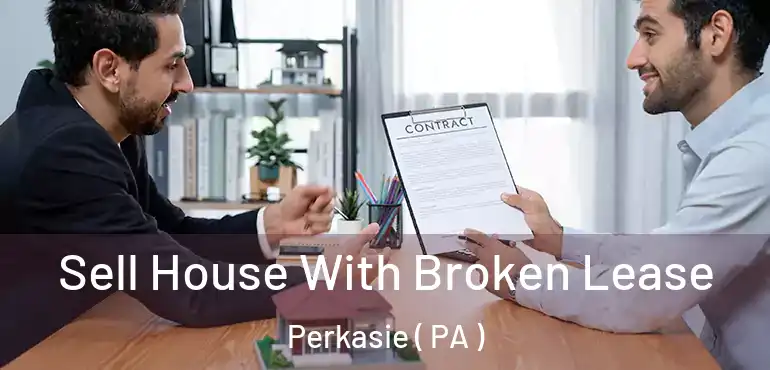  Sell House With Broken Lease Perkasie ( PA )