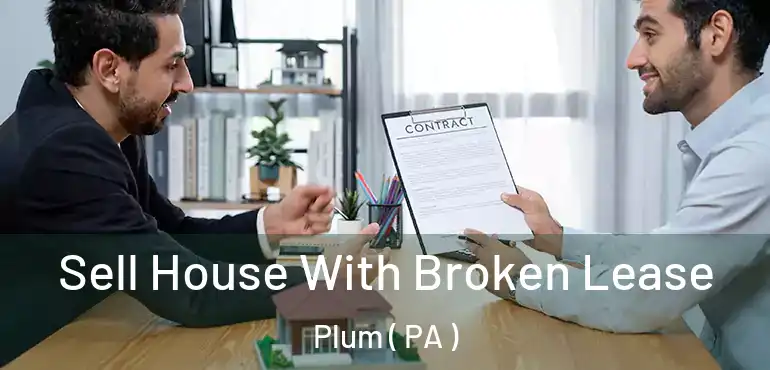  Sell House With Broken Lease Plum ( PA )