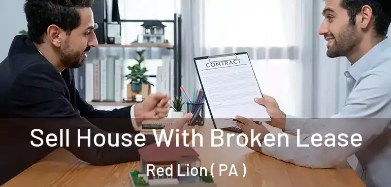  Sell House With Broken Lease Red Lion ( PA )
