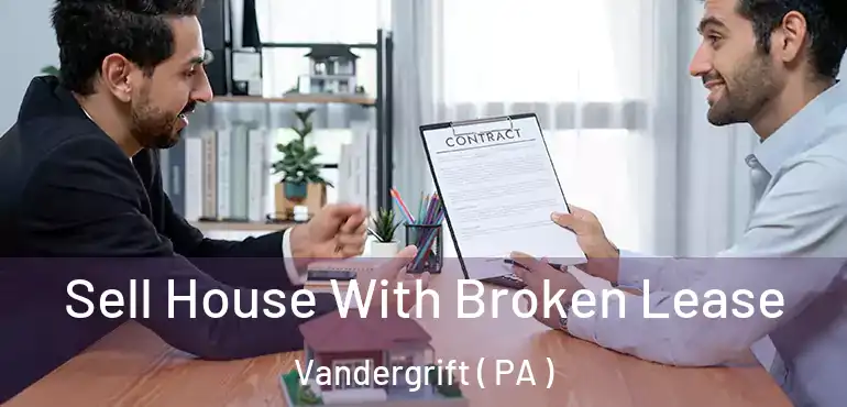  Sell House With Broken Lease Vandergrift ( PA )