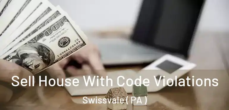  Sell House With Code Violations Swissvale ( PA )