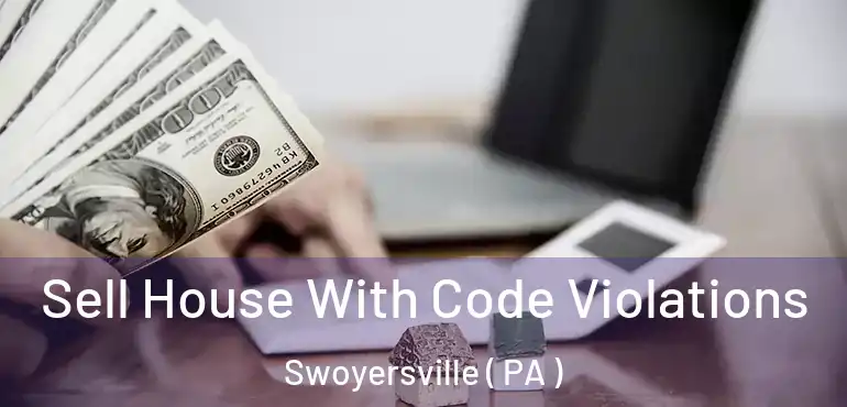  Sell House With Code Violations Swoyersville ( PA )