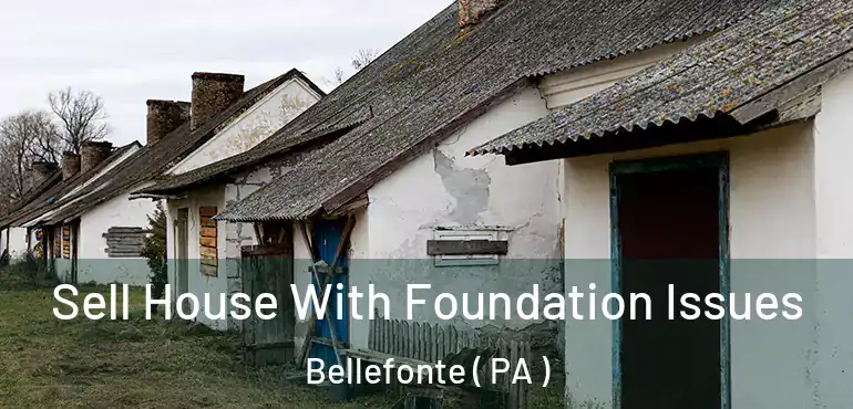  Sell House With Foundation Issues Bellefonte ( PA )