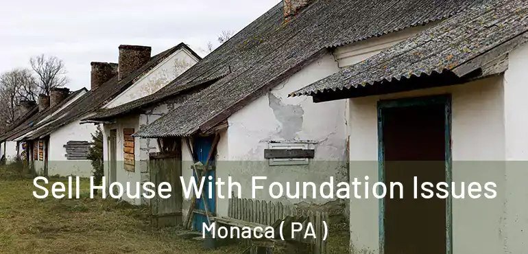  Sell House With Foundation Issues Monaca ( PA )