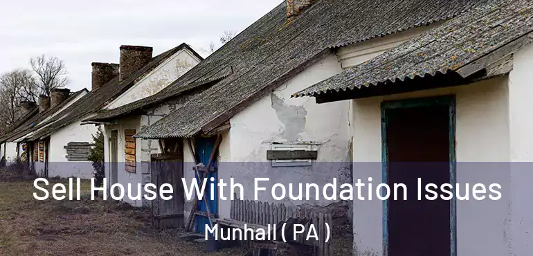  Sell House With Foundation Issues Munhall ( PA )