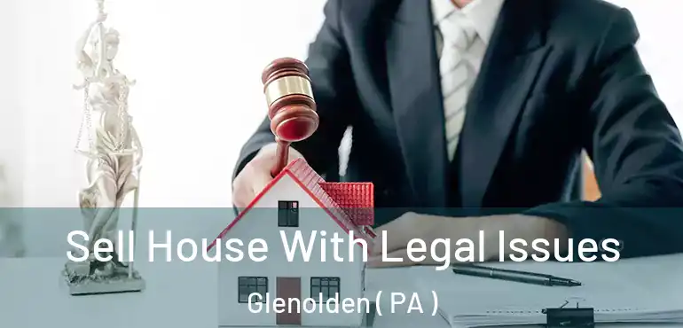  Sell House With Legal Issues Glenolden ( PA )